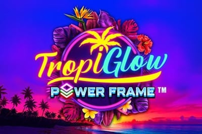 Tropiglow Power Frame™