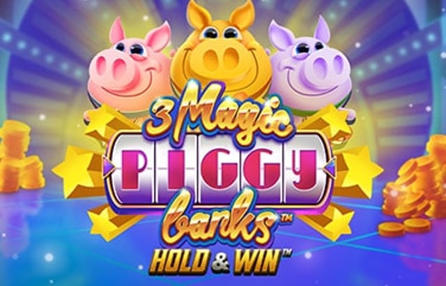 3 Magic Piggy Banks Hold & Win