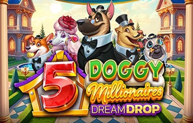 5 Doggy Millionaires Dream Drop