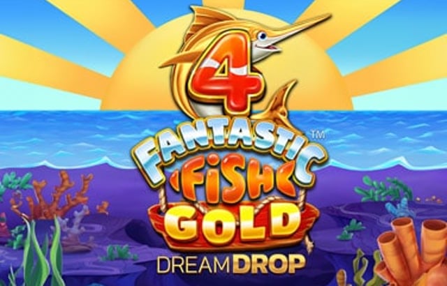 4 Fantastic Fish Gold Dream Drop